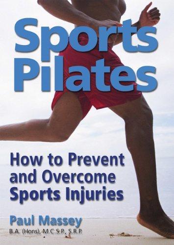 Sports Pilates: How to Prevent and Overcome Sports Injuries 