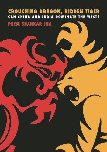 Crouching Dragon, Hidden Tiger: Can China and India Dominate the West?