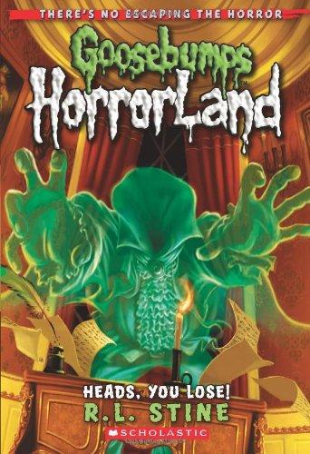 Heads, You Lose! (Goosebumps HorrorLand #15) 