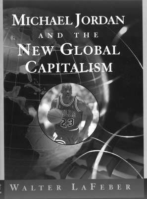 Michael Jordan and the New Global Capitalism