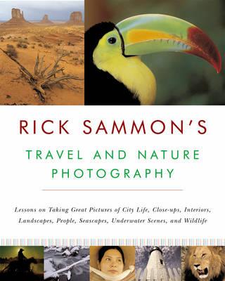 Rick Sammon's Travel and Nature Photography [Rick Sammon]