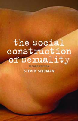 The Social Construction of Sexuality (Second Edition) (Contemporary Societies Series)