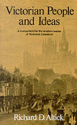 Victorian People and Ideas: A Companion for the Modern Reader of Victorian Literature