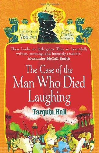 The Case of the Man Who Died Laughing. Tarquin Hall (Vish Puri 2)