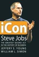 iCON Steve Jobs: The Greatest Second Act In The History Of Business