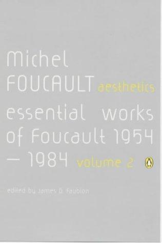 Essential Works of Michel Foucault, 1954-1984 (Essential Works of Foucault 2) (v. 2) 