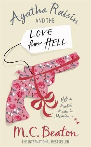 Agatha Raisin and the Love from Hell (Agatha Raisin 11) 