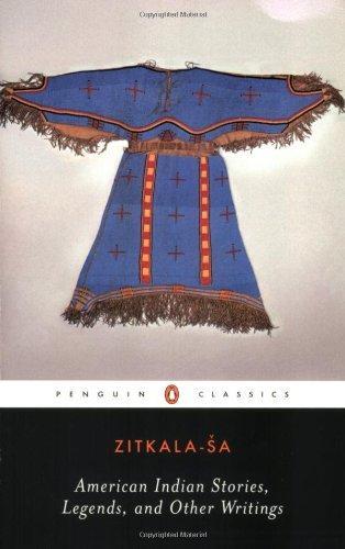 American Indian Stories, Legends, and Other Writings (Penguin Classics) 