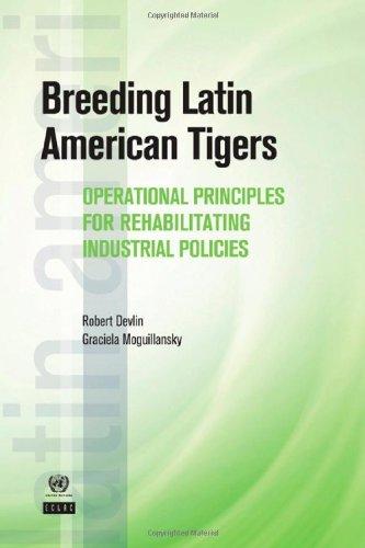 Breeding Latin American Tigers: Operational Principles for Rehabilitating Industrial Policies