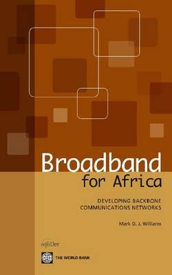 Broadband for Africa: Developing Backbone Communications Networks