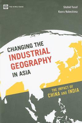 Changing the Industrial Geography in Asia: The Impact of China and India