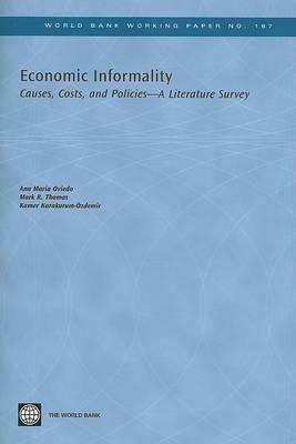 Economic Informality: Causes, Costs, and Policies--a Literature Survey (World Bank Working Papers)