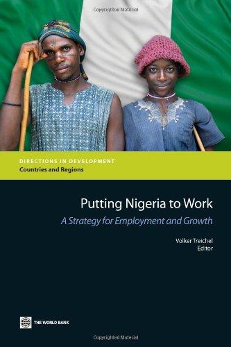 Putting Nigeria to Work: A Strategy for Employment and Growth