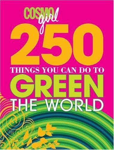 Cosmogirl 250 Things You Can Do To Green The World