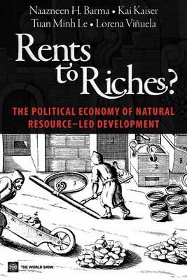 Rents to Riches?: The Political Economy of Natural Resource-Led Development