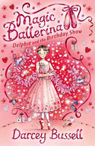Delphie and the Birthday Show: Delphie's Adventures (Magic Ballerina)