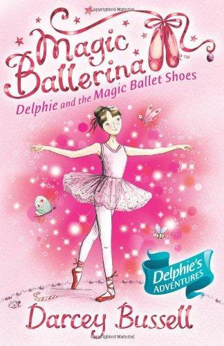 Delphie and the Magic Ballet Shoes (Magic Ballerina) 