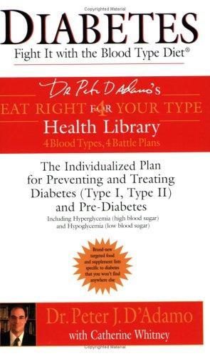 Diabetes: Fight It with the Blood Type Diet (Eat Right for Your Type Health Library) 