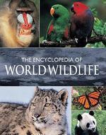 The Encyclopedia Of World Wildlife
