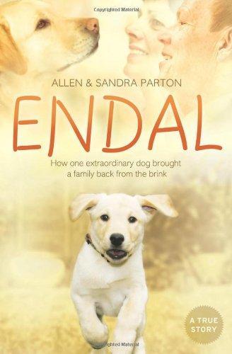 Endal: How One Extraordinary Dog Brought a Family Back from the Brink. Allen & Sandra Parton with Gill Paul 