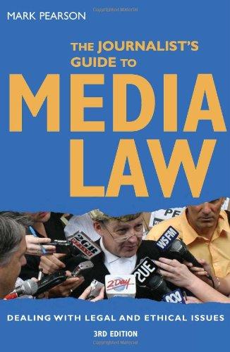 The Journalist's Guideto Media Law: Dealing with Legal and Ethical Issues