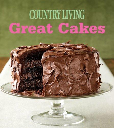 Great Cakes: Home-Baked Creations from the Country Living Kitchens 