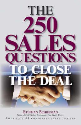 The 250 Sales Questions To Close The Deal