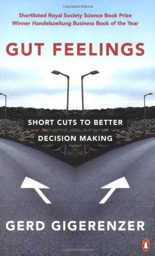 Gut Feelings: Short Cuts to Better Decision Making