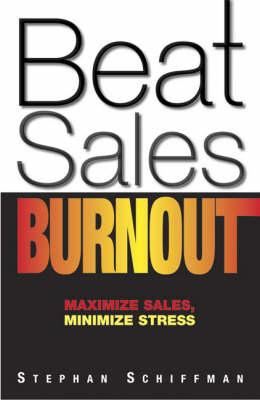 Beat Sales Burnout: Maximize Sales, Minimize Stress
