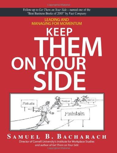 Keep Them On Your Side: Leading And Managing for Momentum