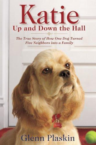 Katie Up and Down the Hall: The True Story of How One Dog Turned Five Neighbours into a Family 