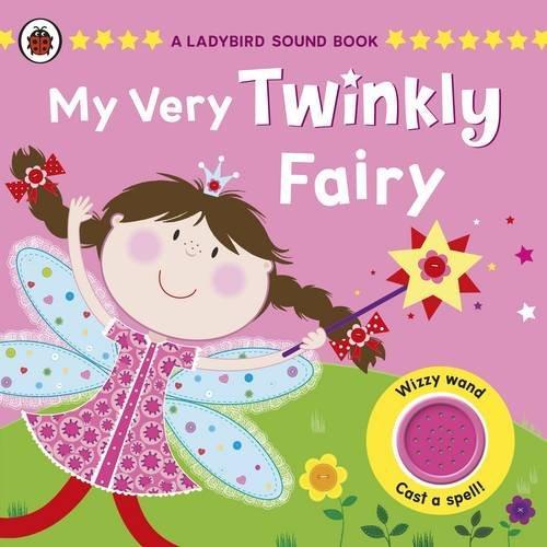 My Very Twinkly Fairy (Ladybird Sound Book)