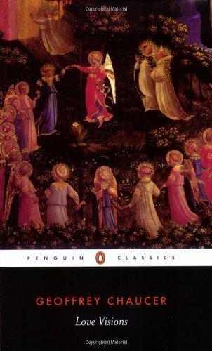 Geoffrey Chaucer: Love Visions (Penguin Classics) 