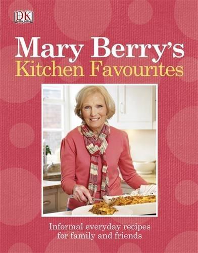 Mary Berry's Kitchen Favourites: Informal Everyday Recipes for Family and Friends. 