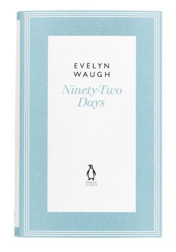 Ninety-Two Days (Penguin Classics Waugh 07) (French Edition) 