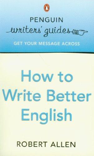 How to Write Better English (Penguin Writers Guides) 