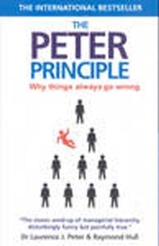 The Peter Principle : Why Things Always Go Wrong