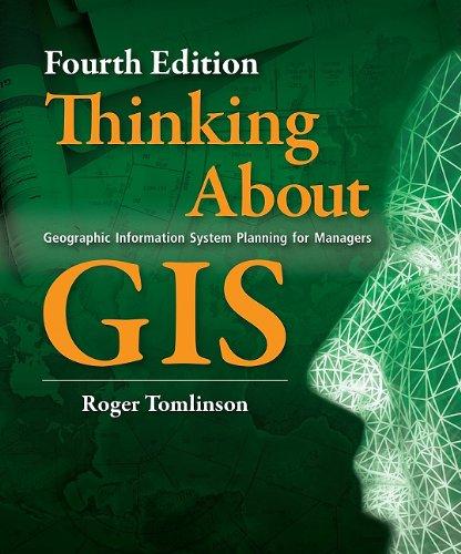 Thinking about GIS: Geographic Information System Planning for Managers