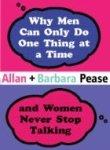 Why Men Can Do Only One Thing at a Time: And Women Never Stop Talking