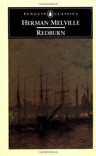 Redburn: His First Voyage, Being the Sailor-Boy, Confessions and Reminiscences of the Son-of-a-Gentleman, In the Merchant Service (Penguin English Library)