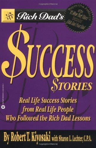 Rich Dads Success Stories: Real Life Success Stories