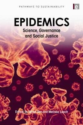 Epidemics: Science, Governance and Social Justice (Pathways to Sustainability)