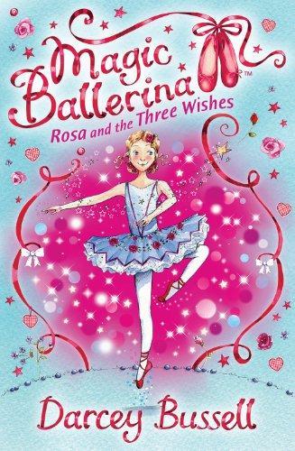 Rosa and the Three Wishes: Rosa's Adventures (Magic Ballerina)