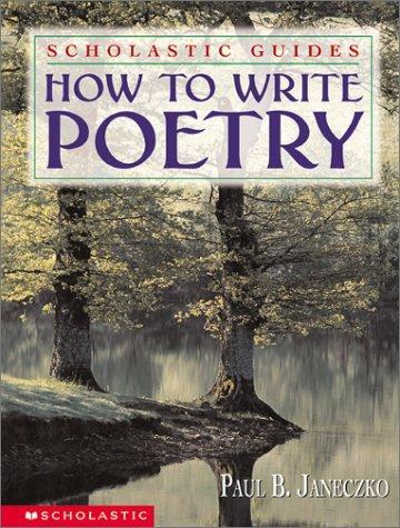 How To Write Poetry Scholastic Guides 