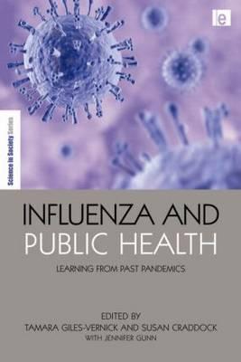 Influenza and Public Health: Learning from Past Pandemics (The Earthscan Science in Society Series)