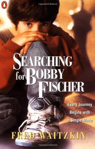 Searching for Bobby Fischer: The Father of a Prodigy Observes the World of Chess