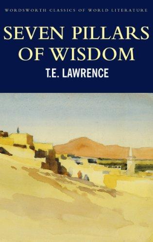 Seven Pillars of Wisdom (Wordsworth Classics of World Literature) 