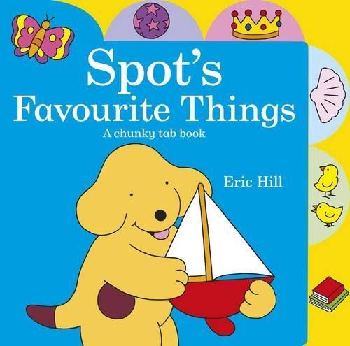 Spot's Favourite Things: A Chunky Tab Book 