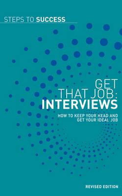 Get That Job Interviews (Steps to Success)