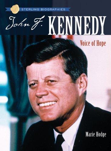 Sterling Biographies: John F. Kennedy: Voice of Hope 